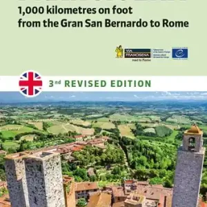 Consegna Rapida The Via Francigena. 1.000 kilometres on foot from the Gran San Bernardo to Rome