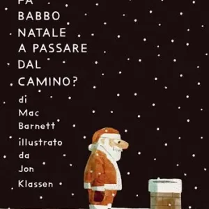 Come fa Babbo Natale a passare dal camino? Ediz. a colori Occasione Imperdibile