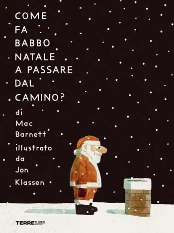Come fa Babbo Natale a passare dal camino? Ediz. a colori Occasione Imperdibile