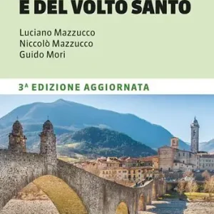 Prezzo Basso Guida alla Via degli Abati e del Volto Santo. 350 chilometri da Pavia a Lucca