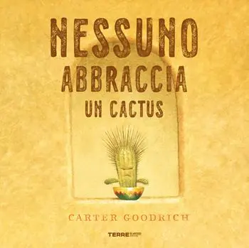 Promozione Esclusiva Nessuno abbraccia un cactus. Ediz. a colori