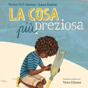 Ultimissimo Modello La cosa più preziosa. Ediz. a colori