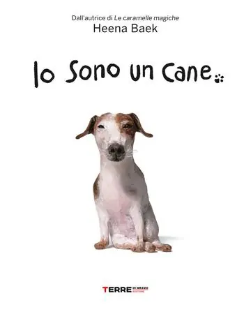 Io sono un cane. Ediz. a colori Must-Have