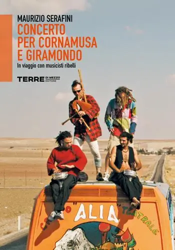 Subito Disponibile Concerto per cornamusa e giramondo. In viaggio con musicisti ribelli