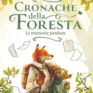 Esclusivo Cronache della foresta. Le memorie perdute