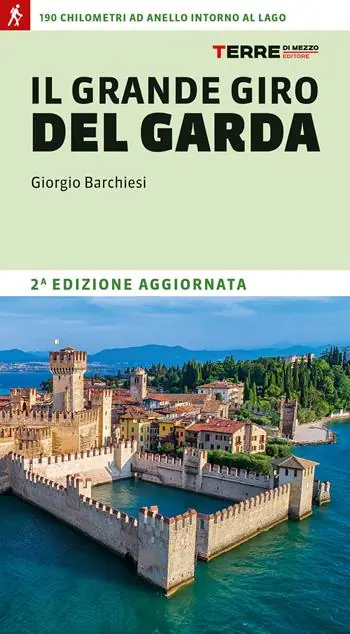 Il grande giro del Garda. 190 chilometri ad anello intorno al lago Prezzo Ridotto