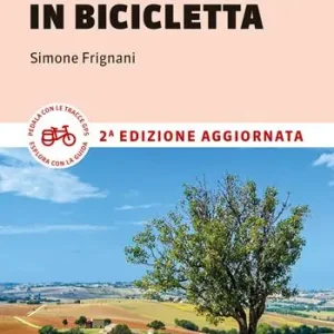 Italia coast to coast in bicicletta. 450 km dal Monte Conero all‘Argentario Saldi