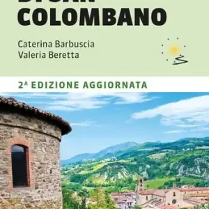 Offerta Limitata Il cammino di san Colombano. 330 chilometri a piedi dalla Svizzera a Bobbio