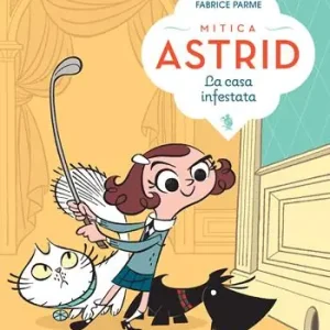 La casa infestata. Mitica Astrid Promozione Esclusiva