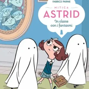 Compra Oggi Stesso In classe con i fantasmi. Mitica Astrid