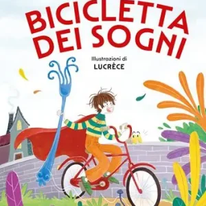 Miglior Prezzo La bicicletta dei sogni