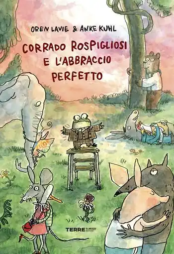 Corrado Rospigliosi e l’abbraccio perfetto. Ediz. a colori Offerta Speciale