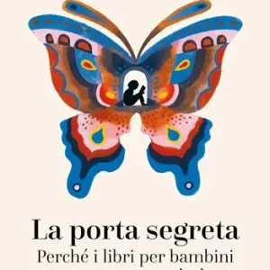Occasione La porta segreta. Perché i libri per bambini sono una cosa serissima