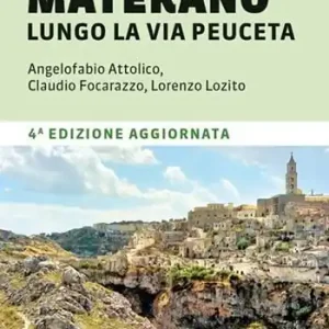 Il cammino materano. A piedi lungo la Via Peuceta Promozione Esclusiva