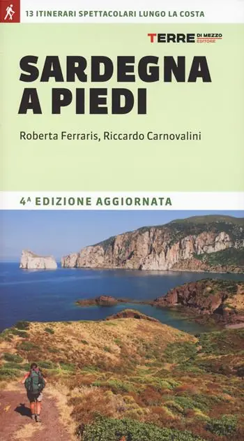 Sardegna a piedi. 13 itinerari spettacolari lungo la costa Soddisfatti O Rimborsati