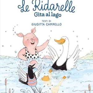 Gita al lago. Le ridarelle. Ediz. a colori Offerta Del Giorno