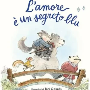 L‘amore è un segreto blu. Ediz. a colori Non Perdere