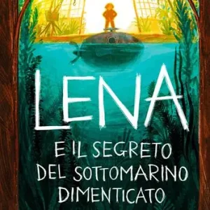 Lena e il segreto del sottomarino dimenticato Occasione Imperdibile