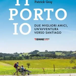 Ti porto io. Due migliori amici, un’avventura verso Santiago Nuova Collezione