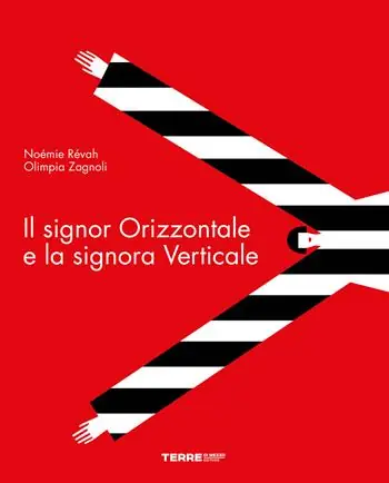 Il signor Orizzontale e la signora Verticale. Ediz. a colori Offerta Limitata