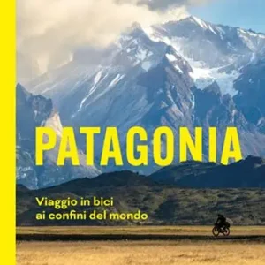 Promo Stagionale Patagonia. Viaggio in bici ai confini del mondo