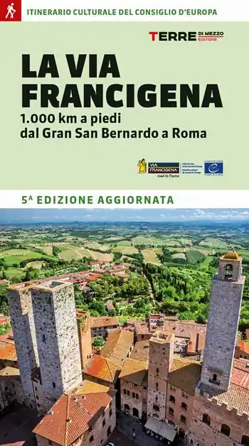 Di Tendenza La Via Francigena. 1.000 km a piedi dal Gran San Bernardo a Roma
