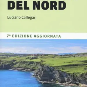 Promozione A Santiago lungo il cammino del Nord. Oltre 800 chilometri da Irún a Compostela