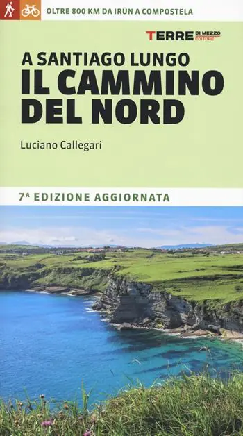 Promozione A Santiago lungo il cammino del Nord. Oltre 800 chilometri da Irún a Compostela