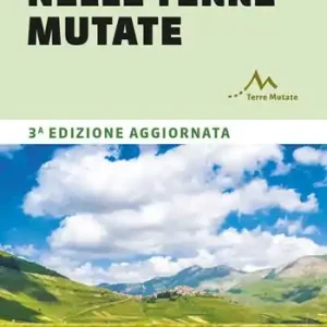Il cammino nelle terre mutate. 200 chilometri a piedi da Fabriano a L‘Aquila Soddisfatti O Rimborsati