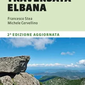 Vendita Finale La grande traversata elbana. 65 km a piedi e in bici sull‘Isola d‘Elba