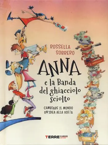 Anna e la banda del ghiacciolo sciolto. Ediz. illustrata Promo Stagionale
