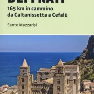 Spedizione Espresso La via dei Frati. 165 km in cammino da Caltanissetta a Cefalù