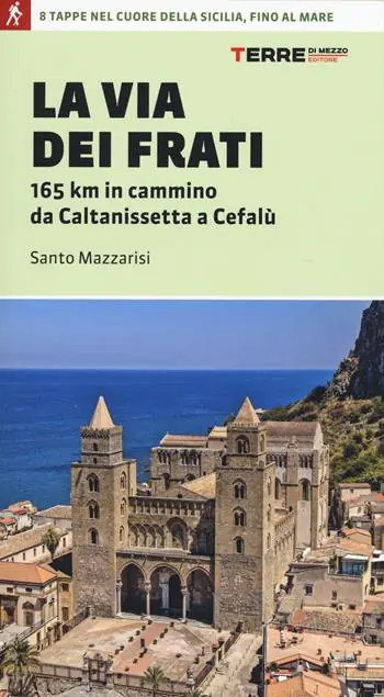Spedizione Espresso La via dei Frati. 165 km in cammino da Caltanissetta a Cefalù