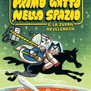Il primo gatto nello spazio e la zuppa avvelenata Compra Online