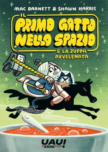 Il primo gatto nello spazio e la zuppa avvelenata Compra Online