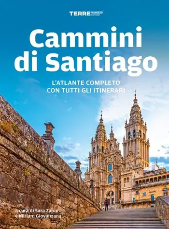 Cammini di Santiago. L‘atlante completo con tutti gli itinerari Popolare