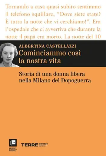 Scelto Dai Clienti Cominciammo così la nostra vita. Storia di una donna libera nella Milano del Dopoguerra