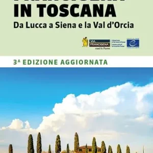 La via Francigena in Toscana. Da Lucca a Siena e la Val d‘Orcia Popolare