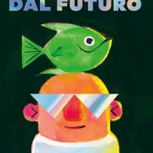 Il libro dal futuro. Ediz. a colori Sconto