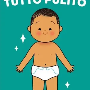 Un bebè tutto pulito. Ediz. a colori Compra Oggi Stesso