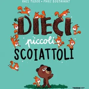 Dieci piccoli scoiattoli. Ediz. a colori Ordina Subito