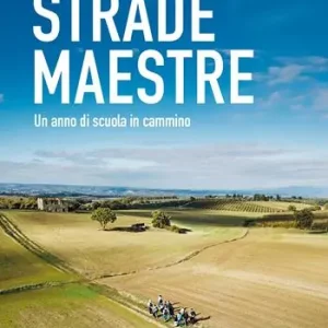 Occasione Strade maestre. Un anno di scuola in cammino