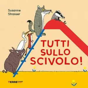 Popolare Tutti sullo scivolo! Ediz. a colori