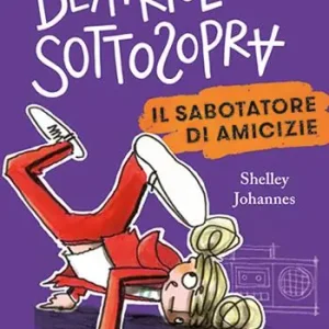 Ultima Occasione Il sabotatore di amicizie. Beatrice Sottosopra