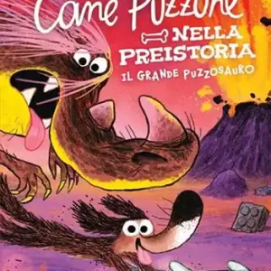 Cane Puzzone nella preistoria. Ediz. a colori Solo Oggi