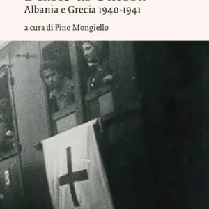 Direttamente Dal Produttore Diario di guerra. Albania e Grecia 1940-1941