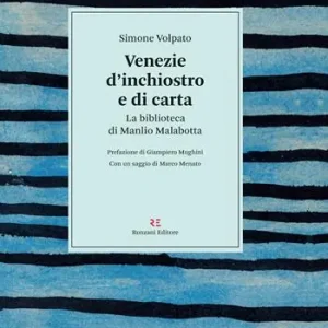 Offerta Del Giorno Venezie d’inchiostro e di carta. La biblioteca di Manlio Malabotta