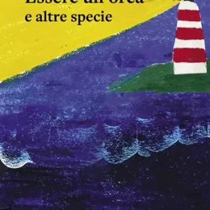 Ultima Occasione Essere un‘orca e altre specie