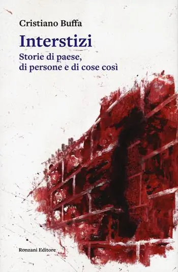 Acquista Ora Interstizi. Storie di paese, di persone e di cose così