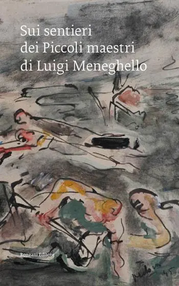Non Perdere Sui sentieri dei Piccoli maestri di Luigi Meneghello. Un pellegrinaggio civile nel centenario della nascita dello scrittore